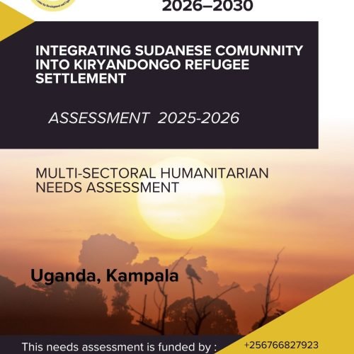 Multi-Sectoral Humanitarian Needs Assessment: Integrating Sudanese Community into Kiryandongo Refugee Settlement (2026–2030)